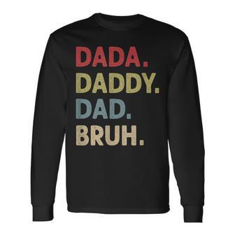 Dada Daddy Dad Bruh Fathers Day Son Quote Saying Long Sleeve T-Shirt T-Shirt | Mazezy