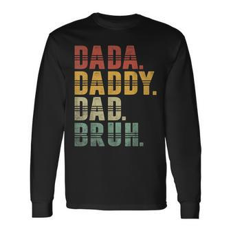 Dada Daddy Dad Bruh Fathers Day Vintage Father Grandpa Long Sleeve T-Shirt | Mazezy UK