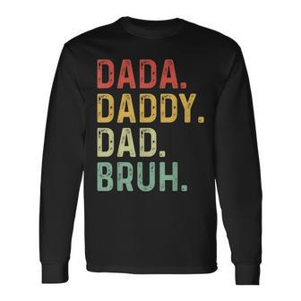 Men Dada Daddy Dad Bruh Fathers Day Vintage Father Long Sleeve T-Shirt - Monsterry CA