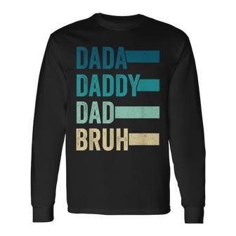 Dada Daddy Dad Bruh Fathers Day Vintage Father Papa Long Sleeve T-Shirt T-Shirt | Mazezy AU
