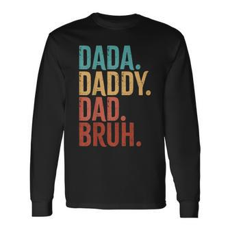Dada Daddy Dad Bruh Fathers Day Vintage Long Sleeve T-Shirt | Mazezy