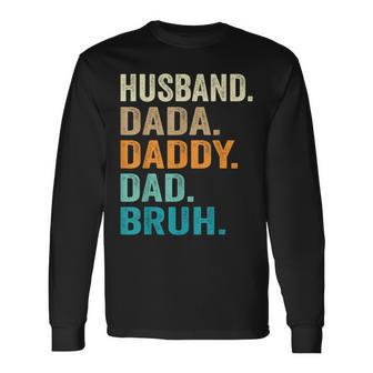 Dada Daddy Dad Bruh Husband Fathers Day Vintage Long Sleeve T-Shirt T-Shirt | Mazezy