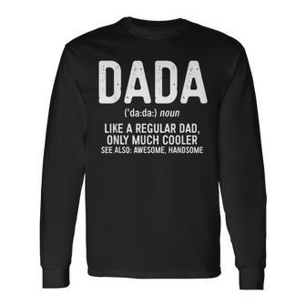 Dada Definition Like A Regular Dad Only Cooler Long Sleeve T-Shirt | Mazezy