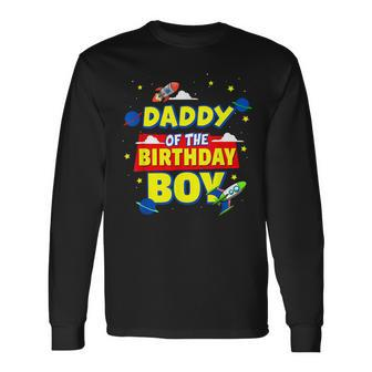 Daddy Of The Birthday Astronaut Boy Outer Space Theme Party Long Sleeve T-Shirt - Seseable