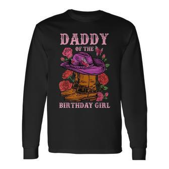 Daddy Of The Birthday Girl Pink Boots Cowgirl Matching Daddy Long Sleeve T-Shirt T-Shirt | Mazezy