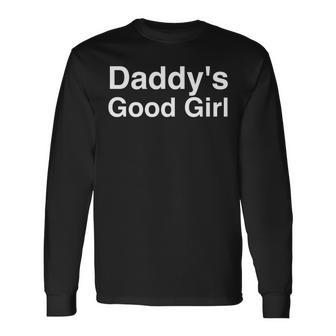 Daddys Good Girl Kinky Roleplaying Bdsm T Roleplaying Long Sleeve T-Shirt | Mazezy