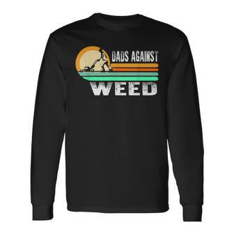 Dads Against Weed Gardening Lawn Mowing Lawn Mower Long Sleeve T-Shirt T-Shirt | Mazezy CA