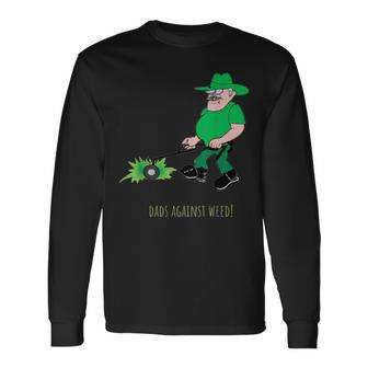 Dads Against Weed Lawn Mowing Lawn Enforcement Officer Long Sleeve T-Shirt T-Shirt | Mazezy