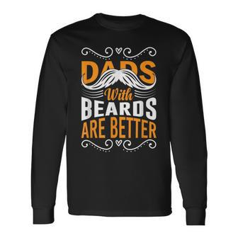 Dads With Beards Are Better Vintage Fathers Day Joke Long Sleeve T-Shirt T-Shirt | Mazezy