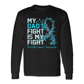 Dads Fight Is My Fight Prostate Cancer Awareness Graphic Long Sleeve T-Shirt - Seseable