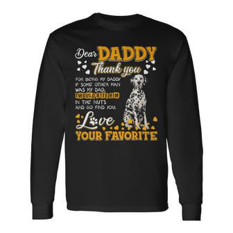 Dalmatian Dear Daddy Thank You For Being My Daddy 187 Dalmatian Lover Dalmatians Dog Long Sleeve T-Shirt - Monsterry