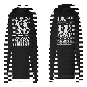 Dance Bro Supportive But Bored Dance Long Sleeve T-Shirt | Mazezy
