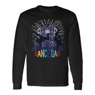 Dance Dad For Dancing Father Ballet Daddy Hip Hop Long Sleeve T-Shirt T-Shirt | Mazezy