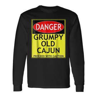 Danger Grumpy Old Cajun Proceed With Caution Long Sleeve T-Shirt | Mazezy