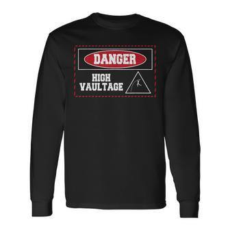 Danger High Vaultage Pole Vault Track And Field Jumping Long Sleeve T-Shirt T-Shirt | Mazezy