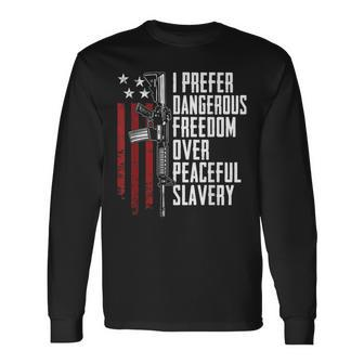 Dangerous Freedom Over Peaceful Slavery Pro Guns Ar15 Long Sleeve T-Shirt | Mazezy