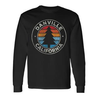 Danville California Ca Vintage Graphic Retro 70S Long Sleeve T-Shirt | Mazezy
