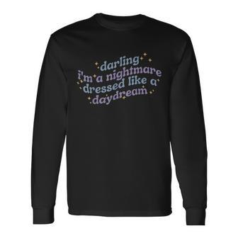 Darling I'm A Nightmare Dressed Like A Daydream Quotes Long Sleeve T-Shirt - Seseable