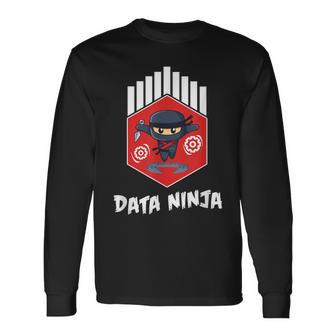 Data Sciene Data Scientist Engineer Data Ninja Long Sleeve T-Shirt | Mazezy