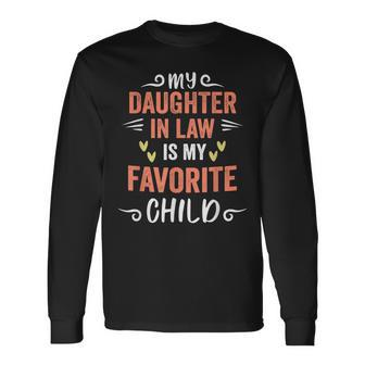 My Daughter In Law Is My Favorite Child Daughter Long Sleeve T-Shirt | Mazezy