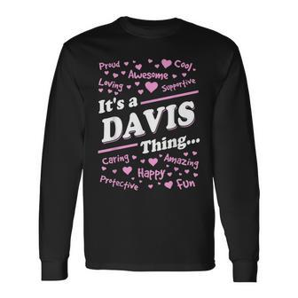 Davis Surname Last Name Its A Davis Thing Last Name Long Sleeve T-Shirt T-Shirt | Mazezy