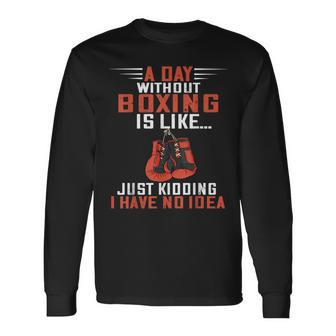 A Day Without Boxing Boxer Boxing Gloves Kickboxer Boxing Long Sleeve T-Shirt T-Shirt | Mazezy