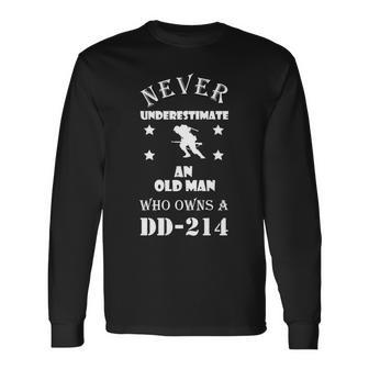 Dd214 Us Army Alumni Never Underestimate An Old Man Who On Old Man Long Sleeve T-Shirt T-Shirt | Mazezy
