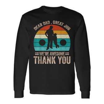 Dear Dad Great Job Were Awesome Thank You Father Vintage Long Sleeve T-Shirt T-Shirt | Mazezy