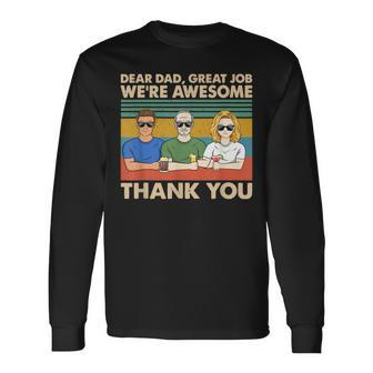 Dear Dad Great Job Were Awesome Thank You Long Sleeve T-Shirt T-Shirt | Mazezy