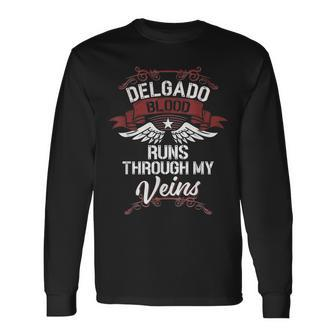 Delgado Blood Runs Through My Veins Last Name Family Long Sleeve T-Shirt | Mazezy