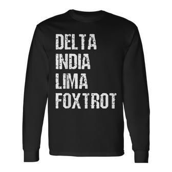 Delta India Lima Foxtrot Dilf Father Dad Joking Long Sleeve T-Shirt T-Shirt | Mazezy