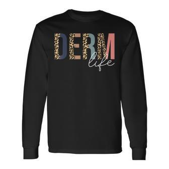 Derm Life Cosmetic Dermatologist Dermatology Long Sleeve T-Shirt - Monsterry DE
