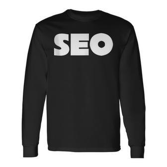 For Seos And Search Engine Optimization Experts Long Sleeve T-Shirt | Mazezy