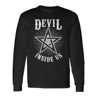 Devil Inside Us Satanic Gothic Pentagram Satanism Devilish Pentagram Long Sleeve T-Shirt | Mazezy