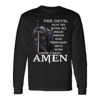 The Devil Saw Me With My Head Down And Thought Hed Won Long Sleeve T-Shirt | Mazezy