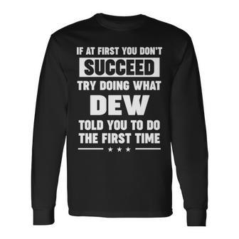 Dew Name What Dew Told You To Do Long Sleeve T-Shirt - Seseable