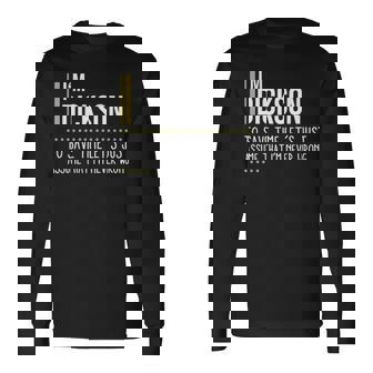 Dickson Name Im Dickson Im Never Wrong Long Sleeve T-Shirt - Seseable