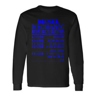 Diesel Mechanic Hourly Rate Engine Vehicle Labor Long Sleeve T-Shirt | Mazezy