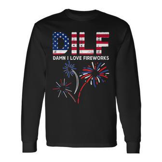 Dilf Damn I Love Fireworks American Patriotic July 4Th Patriotic Long Sleeve T-Shirt | Mazezy