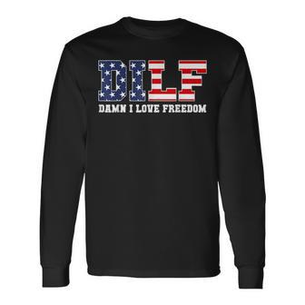 Dilf Damn I Love Freedom Patriotic 4Th Of July Long Sleeve T-Shirt | Mazezy