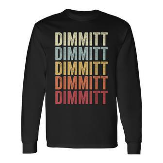 Dimmitt Texas Dimmitt Tx Retro Vintage Text Long Sleeve T-Shirt | Mazezy