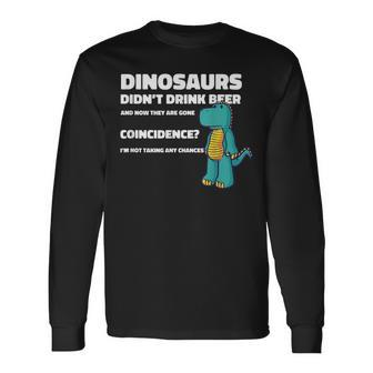 Dinosaurs Didnt Drink Alcohol Dino Dinosaur Drinking Long Sleeve T-Shirt T-Shirt | Mazezy