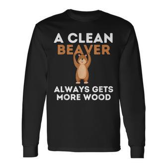 Dirty Adult Clean Beaver Wood Long Sleeve T-Shirt - Monsterry