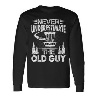 Disc Golf Never Underestimate The Old Guy Golf Long Sleeve T-Shirt T-Shirt | Mazezy