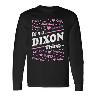 Dixon Surname Last Name Its A Dixon Thing Last Name Long Sleeve T-Shirt T-Shirt | Mazezy