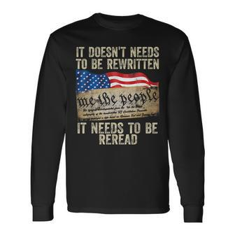 It Doesnt Need To Be Rewritten Constitution Flag Usa Long Sleeve T-Shirt T-Shirt | Mazezy