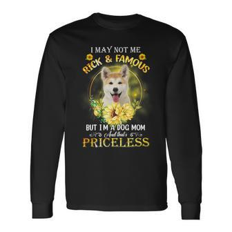 Dog Akita Akita Inu I May Not Be Rich And Famous But Im A Dog Mom Long Sleeve T-Shirt - Monsterry DE