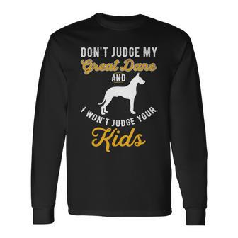 Dog Dont Judge My Great Dane Long Sleeve T-Shirt - Monsterry