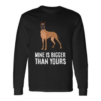 Dog Owner Mine Is Bigger Than Yours Great Dane Long Sleeve T-Shirt - Monsterry CA
