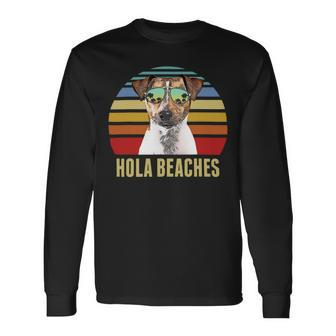 Dog Rat Terrier Hola Beaches Rat Terrier Dog Beach Summer Long Sleeve T-Shirt - Monsterry